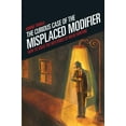 thumbnail image 1 of Curious Case of the Misplaced Modifier : How to Solve the Mysteries of Weak Writing (Paperback), 1 of 1