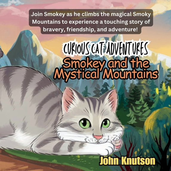 Curious Cat Adventures Curious Cat Adventures: Smokey and the Mystical Mountains, (Paperback)