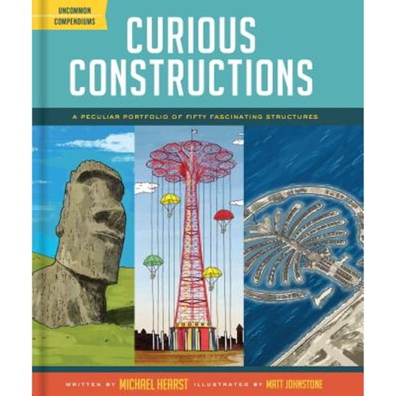Pre-Owned Curious Constructions: A Peculiar Portfolio of Fifty Fascinating Structures (Construction Books for Kids, Picture Books about Building, Creat (Hardcover) 1452144842 9781452144849