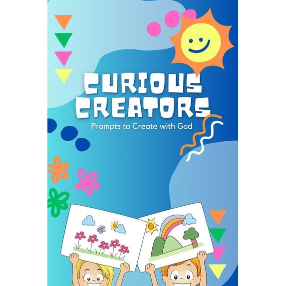 Curious Creators: Prompts to Create with God, (Paperback)