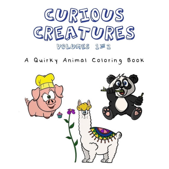 Curious Creatures Curious Creatures - Volumes 1 & 2: A 2-in-1 Quirky Animal Coloring Book - featuring 50 quirky drawings!, (Paperback)