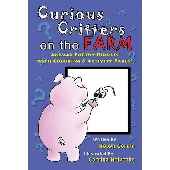 Curious Critters Curious Critters on the Farm: Animal Poetry Riddles with Coloring & Activity Pages!, Book 1, (Paperback)