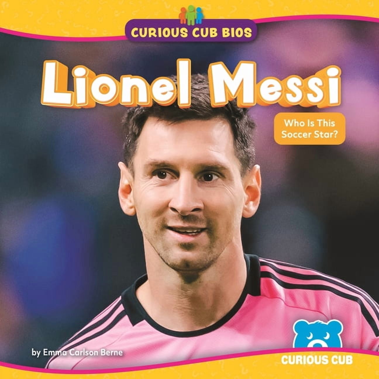 Curious Cub BIOS Lionel Messi: Who Is This Soccer Star?, (Hardcover)