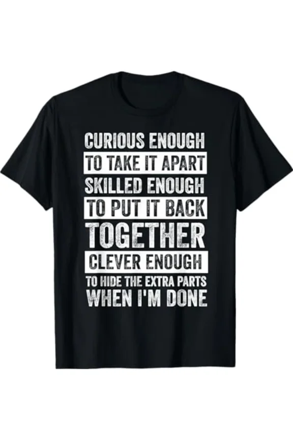 Curious Enough To Take It Apart Funny Mechanic Car Guy Garage Unisex T-Shirt ,up to size 5XL