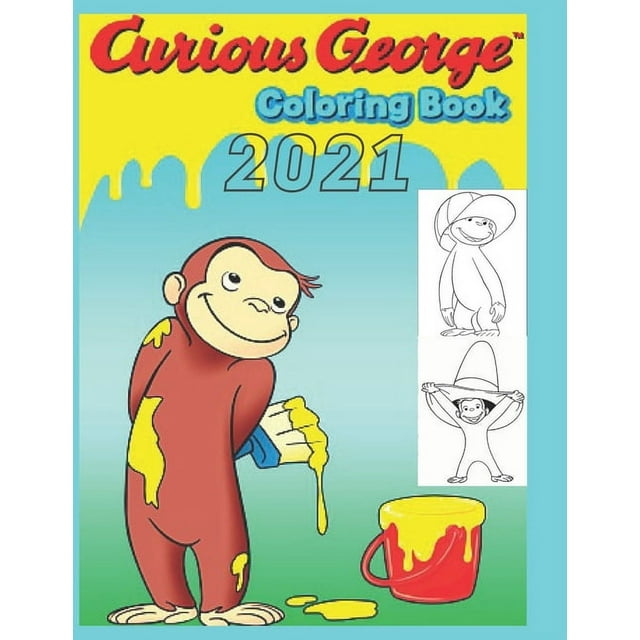 Curious George Coloring Book : Great Gifts For Curious George Fans To Relax And Cultivate Creativity Through Coloring Plenty Of Images Of Curious George (Paperback)