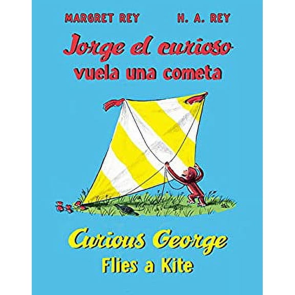 Pre-Owned Curious George Flies a Kite/Jorge El Curioso Vuela Una Cometa: Bilingual English-Spanish (Hardcover) 0547720459 9780547720456