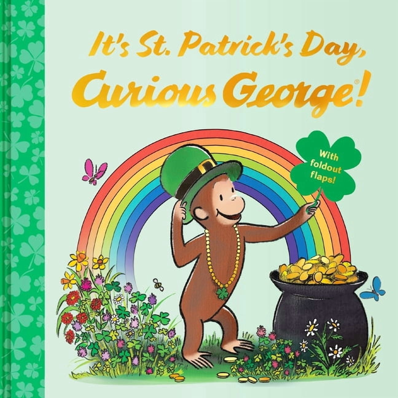 Curious George It's St. Patrick's Day, Curious George!: Includes 7 Fold Out Flaps for Interactive Fun, (Hardcover)