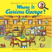 Curious George Where Is Curious George? A Look and Find Book, Hardcover