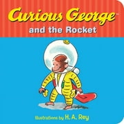 Curious George and the Rocket Board Book