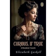 Curious, If True, Paperback