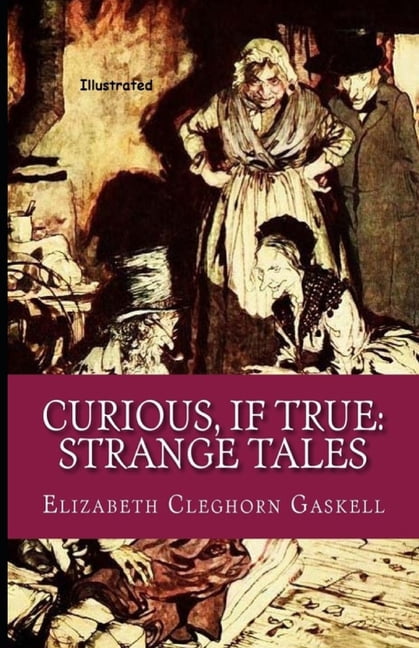 Curious, If True : Strange Tales Illustrated (Paperback)