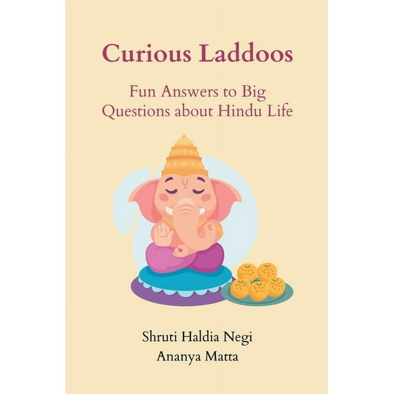 Curious Laddoos: Fun Answers to Big Questions about Hindu Life, (Paperback)