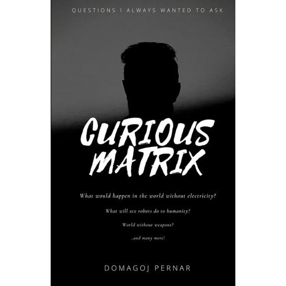 Curious Matrix: Questions I always wanted to ask, (Paperback)
