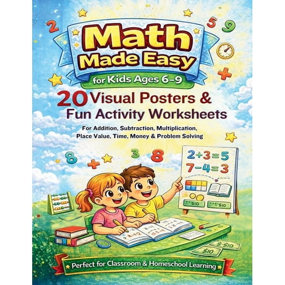 Curious Minds Learning Posters Math Made Easy for Kids Ages 6-9: 20 Visual Posters & Fun Activity: Worksheets for Addition, Subtraction, Multiplication, Book 2, (Paperback)