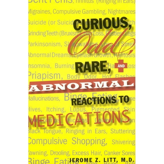 Curious Odd Rare and Abnormal Reactions to Medications (Paperback)