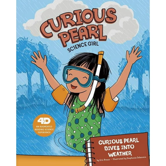 Curious Pearl, Science Girl 4D Curious Pearl Dives Into Weather: 4D an Augmented Reading Science Experience, (Paperback)