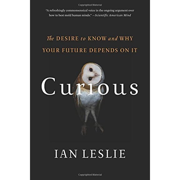 Pre-Owned Curious: The Desire to Know and Why Your Future Depends on It (Paperback) 0465097626 9780465097623
