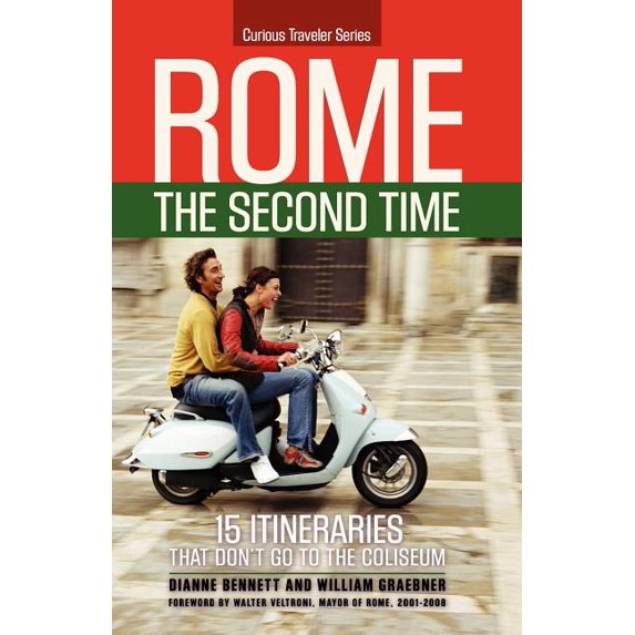 Curious Traveler Rome the Second Time: 15 Itineraries That Don't Go to the Coliseum., (Paperback)