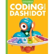 Curious about Coding Curious about Coding with Dash and Dot, Hardcover