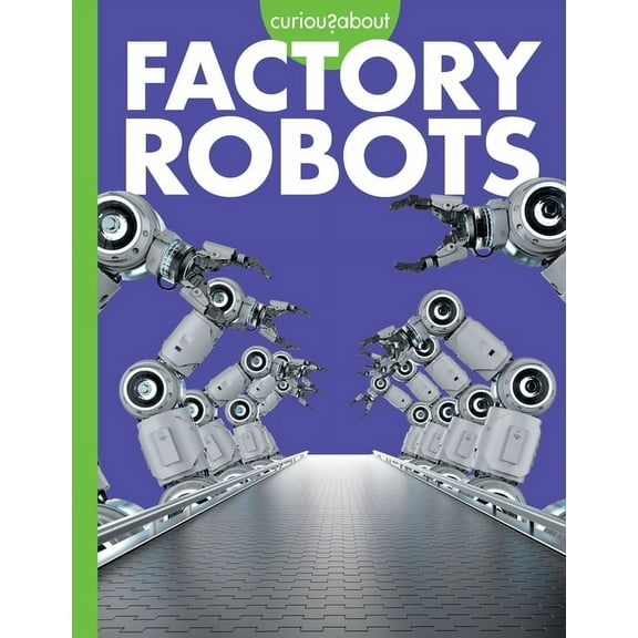 Curious about Factory Robots (Paperback)