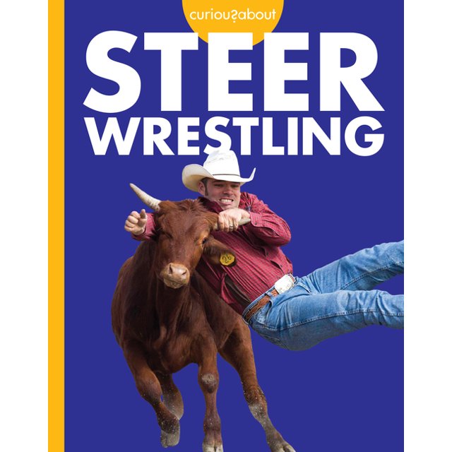 Curious about Rodeo Curious about Steer Wrestling, (Hardcover