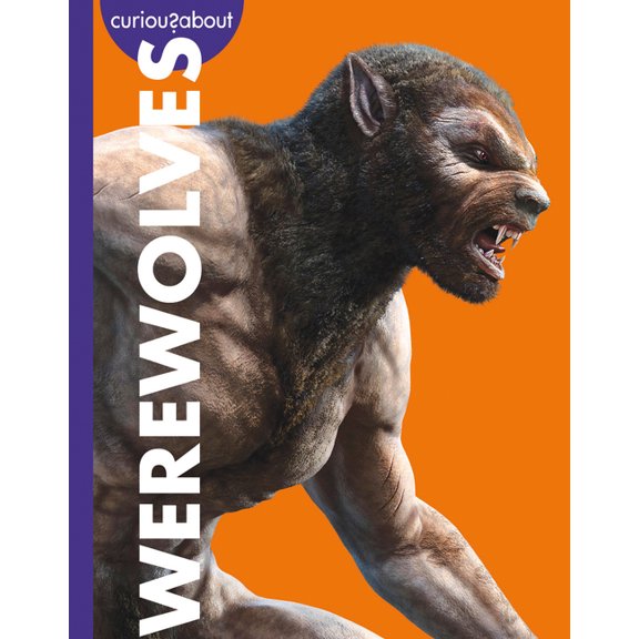 Curious about Mythical Creatures Curious about Werewolves, (Hardcover)