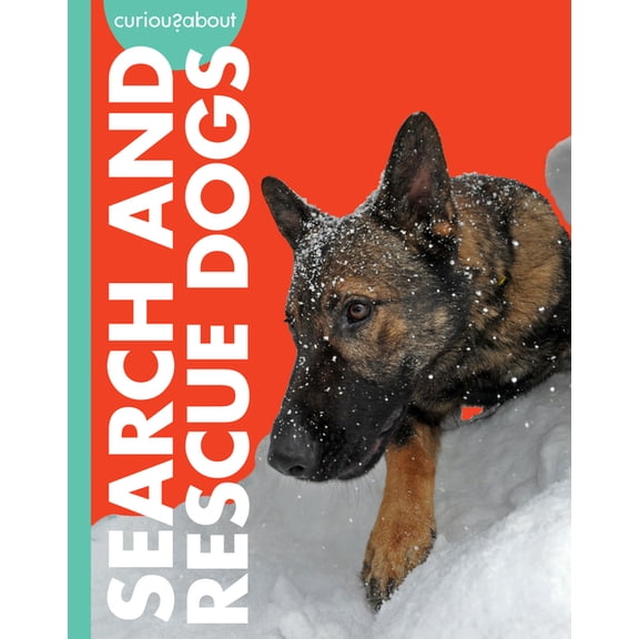 Curious about Working Dogs Curious about Search and Rescue Dogs, (Hardcover)