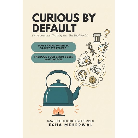 Explain Apps Curious by Default: Little Lessons That Explain the Big World ...