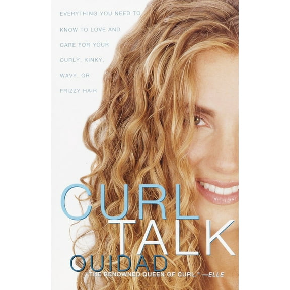 Curl Talk : Everything You Need to Know to Love and Care for Your Curly, Kinky, Wavy, or Frizzy Hair (Paperback)