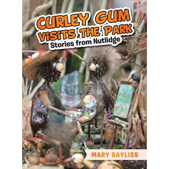 Curley Gum Visits The Park: Stories from Nutlidge, (Hardcover)