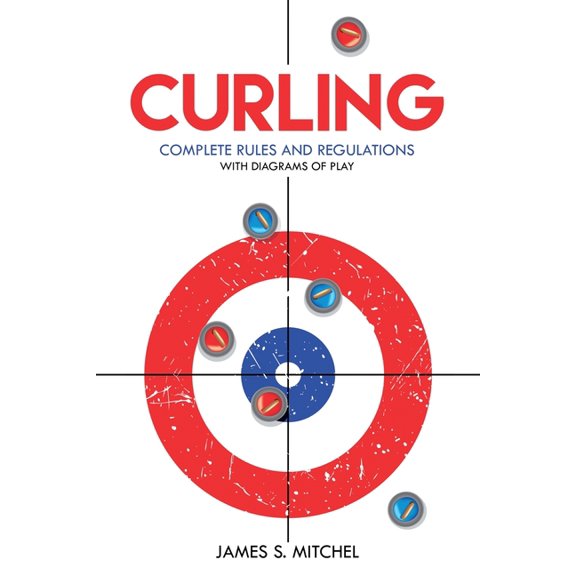 Curling: Complete Rules and Regulations, With Diagrams of Play, (Paperback)