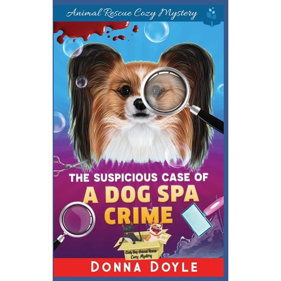 Curly Bay Animal Rescue Cozy Mystery The Suspicious Case Of A Dog Spa Crime, Book 15, (Paperback)