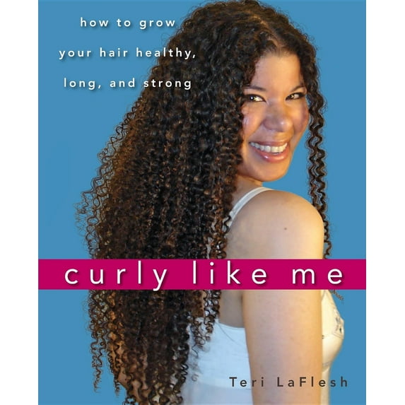 Pre-Owned Curly Like Me: How to Grow Your Hair Healthy, Long, and Strong (Paperback) 047053642X 9780470536421