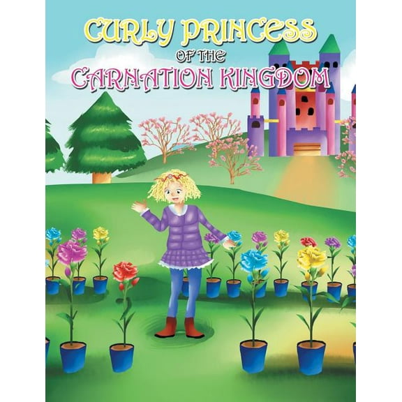 Curly Princess of the Carnation Kingdom (Paperback)