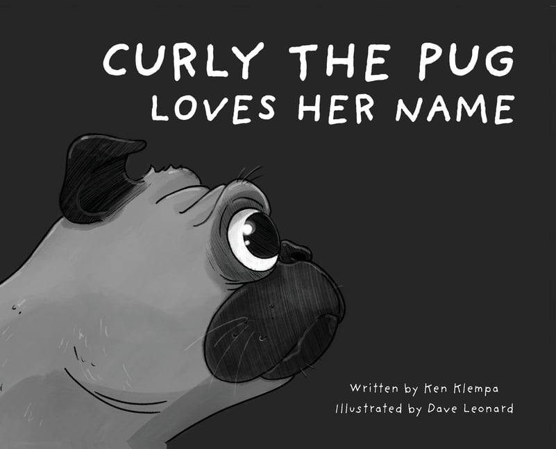 Curly The Pug Loves Her Name, (Hardcover)