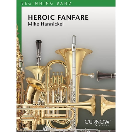 Curnow Music Heroic Fanfare and March (Grade 0.5 - Score and Parts) Concert Band Level .5 Composed by Mike Hannickel