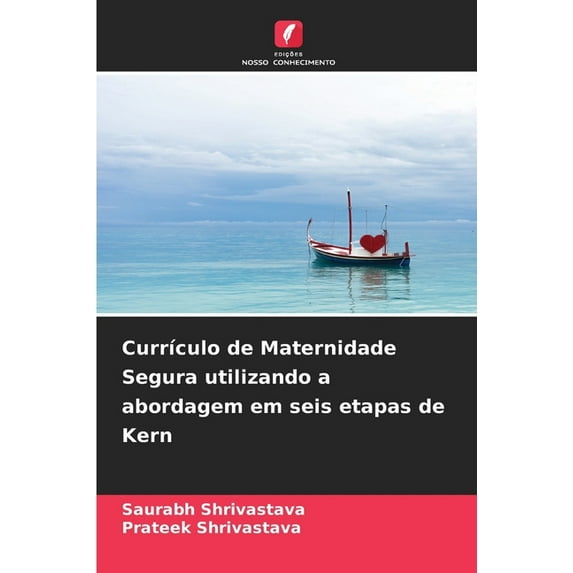 Currículo de Maternidade Segura utilizando a abordagem em seis etapas de Kern (Paperback)