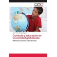 thumbnail image 1 of Currículo y educación en la sociedad globalizada (Paperback), 1 of 1