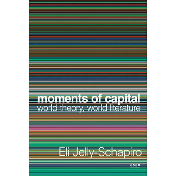 Pre-Owned Currencies: New Thinking for Financial Times: Moments of Capital: World Theory, World Literature (Hardcover)
