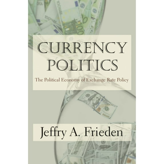 Pre-Owned Currency Politics: The Political Economy of Exchange Rate Policy Paperback