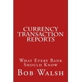 thumbnail image 1 of Currency Transaction Reports: What Every Bank Should Know (Paperback) by Bob Walsh, 1 of 1
