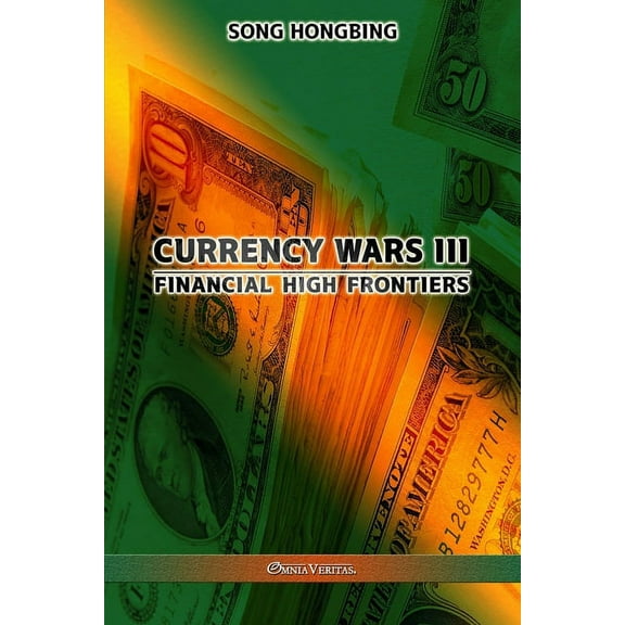 Currency Wars III: Financial high frontiers, (Paperback)