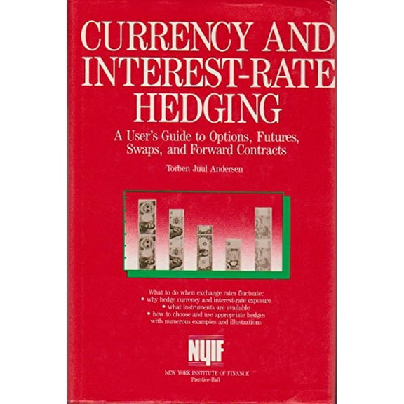 Pre-Owned Currency and Interest Rate Hedging: A User's Guide to Options, Futures, Swaps, and Forward Contracts (New York Institute of Finance, Second Edition) (Hardcover) 0132261014 9780132261012