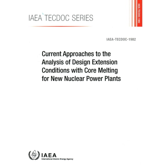 Current Approaches to the Analysis of Design Extension Conditions with Core Melting for New Nuclear Power Plants (Paperback)