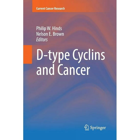 Current Cancer Research D-Type Cyclins and Cancer, (Paperback)