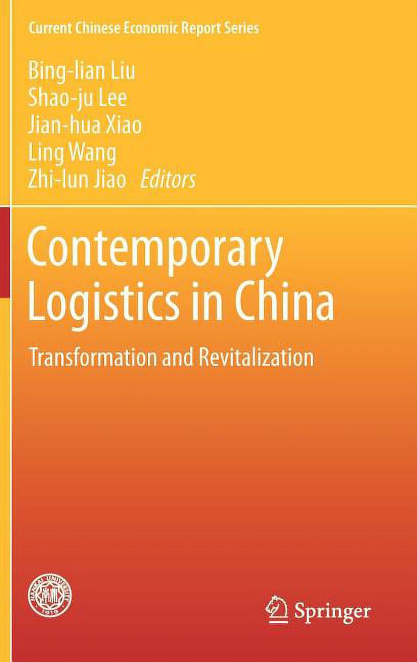 Current Chinese Economic Report: Contemporary Logistics in China: Transformation and Revitalization (Hardcover) - image 1 of 1