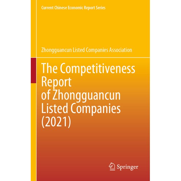 Current Chinese Economic Report The Competitiveness Report of Zhongguancun Listed Companies (2021), (Paperback)