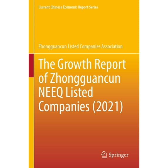 Current Chinese Economic Report The Growth Report of Zhongguancun Neeq Listed Companies (2021), (Paperback)