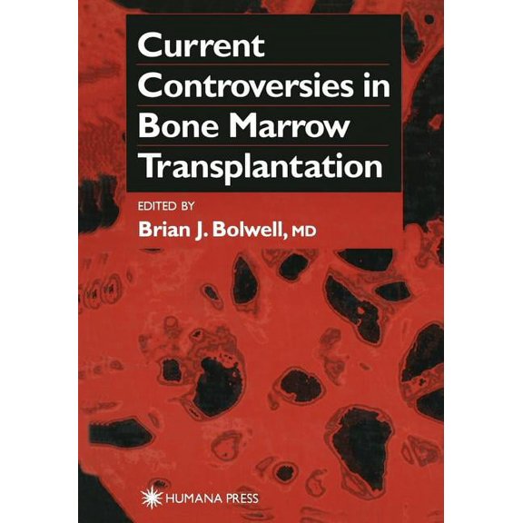 Current Clinical Oncology Current Controversies in Bone Marrow Transplantation, (Paperback)