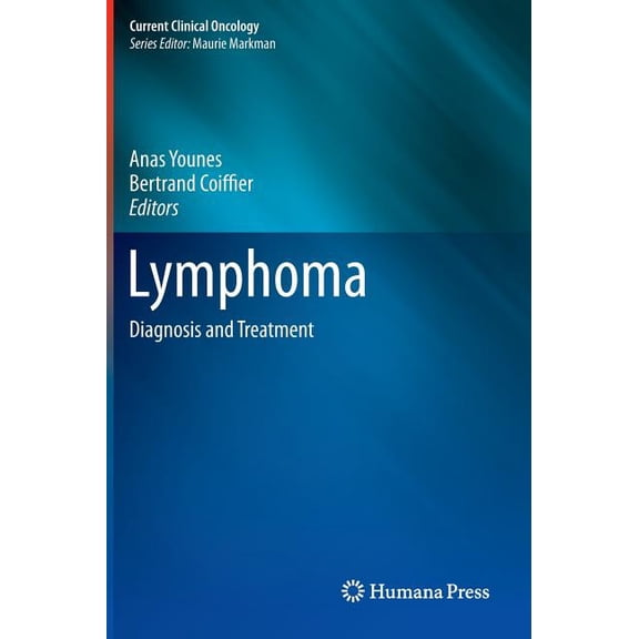 Current Clinical Oncology Lymphoma: Diagnosis and Treatment, Book 43, (Hardcover)